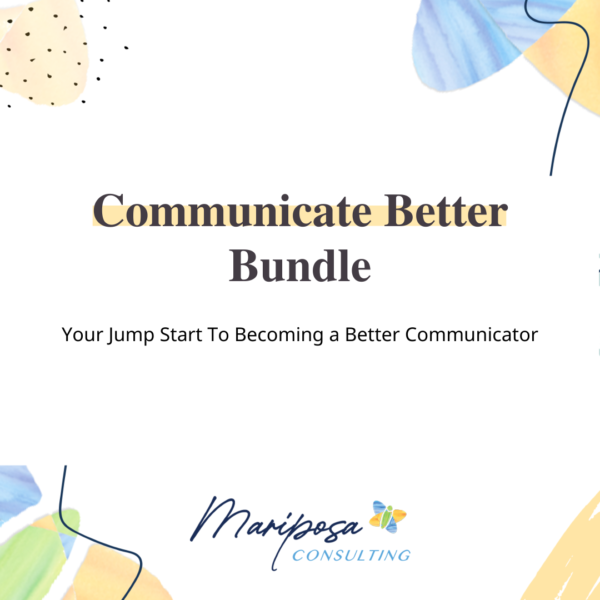 Communicate Better Mariposa Consulting